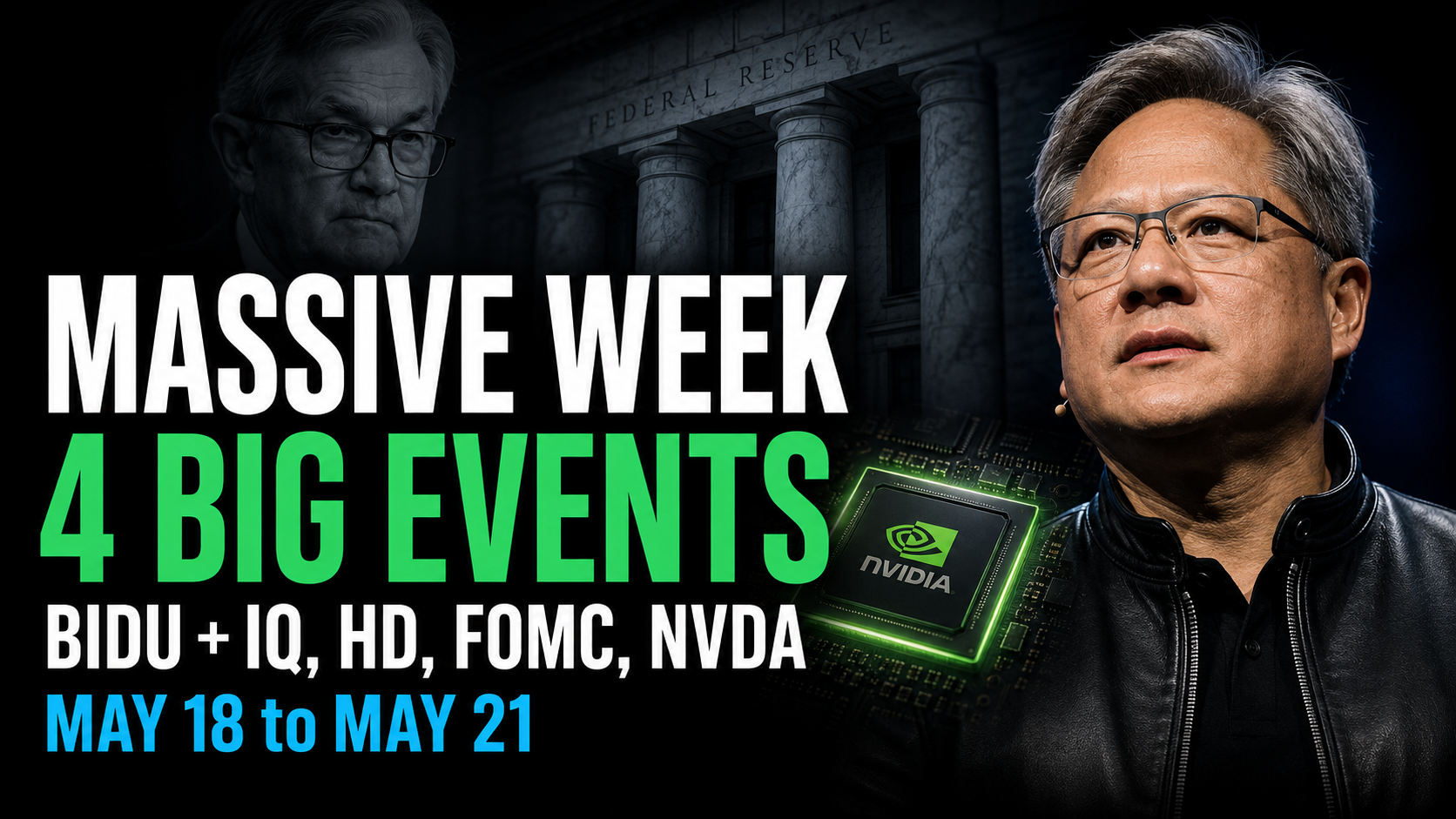 Trading week preview May 18 to May 21 with FOMC Minutes and NVDA earnings on Wednesday